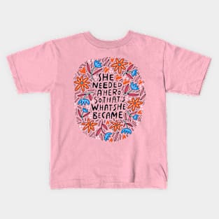 She Needed A Hero Kids T-Shirt